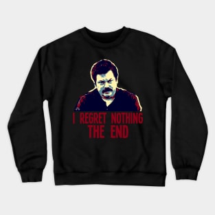 I REGRET NOTHING THE END // Ron Swanson Crewneck Sweatshirt